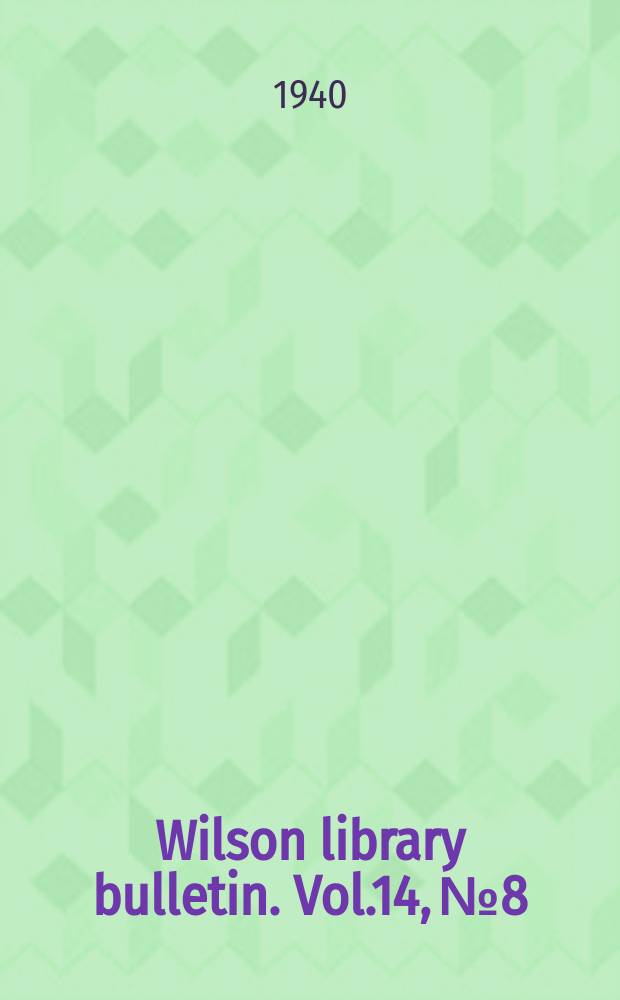 Wilson library bulletin. Vol.14, №8