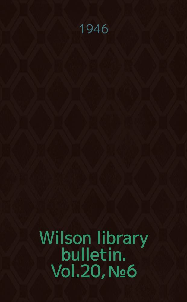 Wilson library bulletin. Vol.20, №6