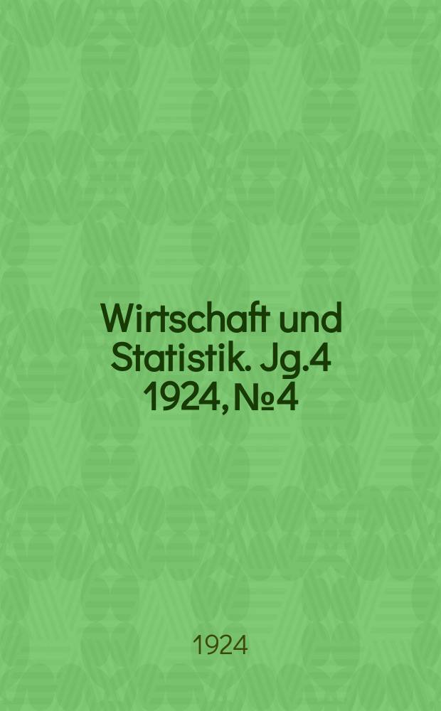 Wirtschaft und Statistik. Jg.4 1924, №4