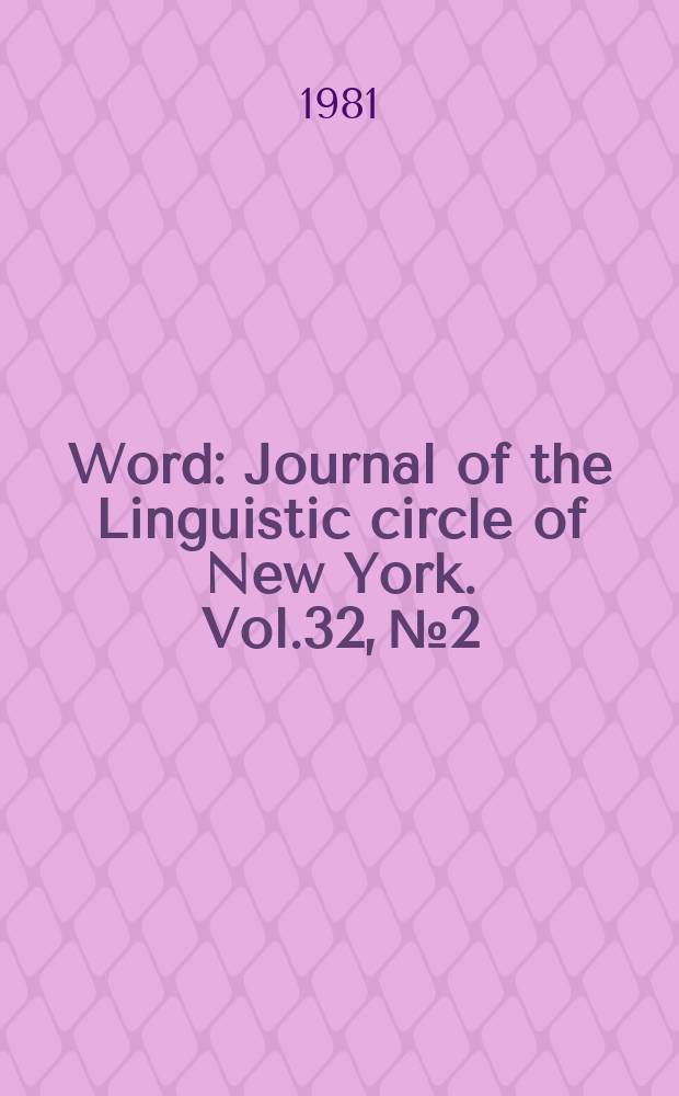 Word : Journal of the Linguistic circle of New York. Vol.32, №2