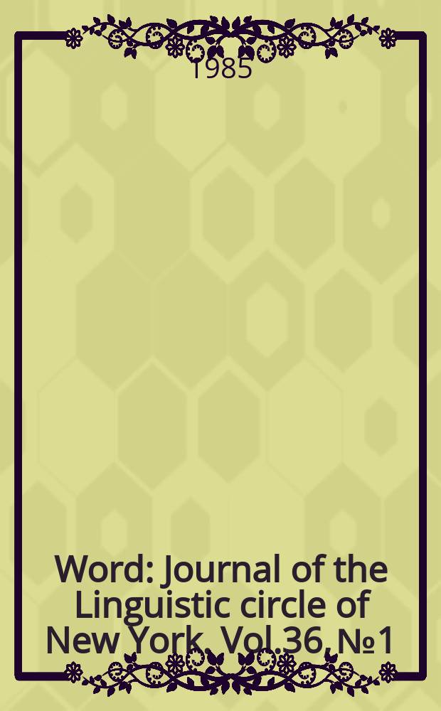 Word : Journal of the Linguistic circle of New York. Vol.36, №1