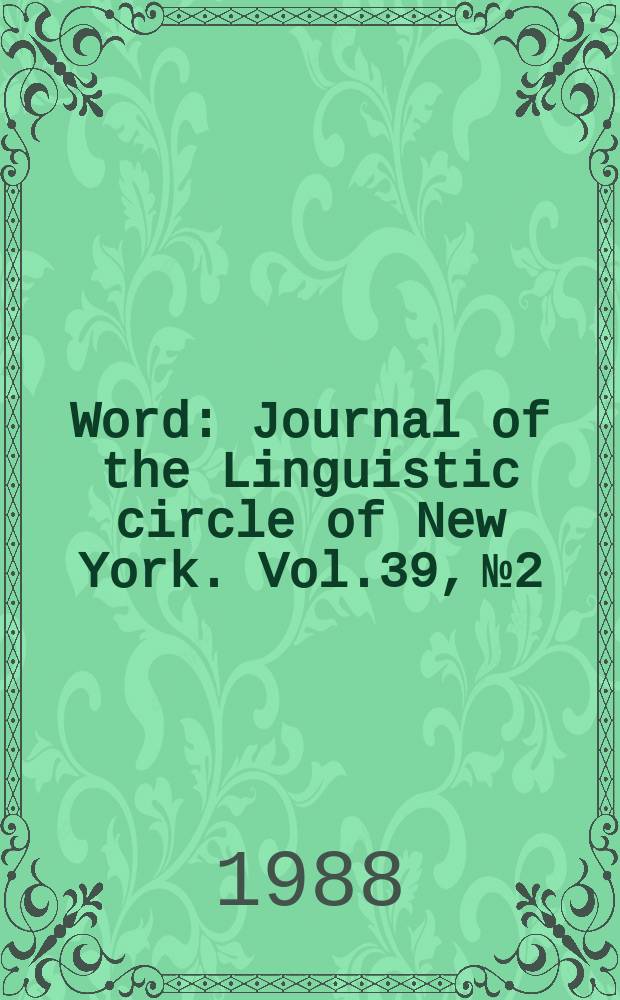 Word : Journal of the Linguistic circle of New York. Vol.39, №2