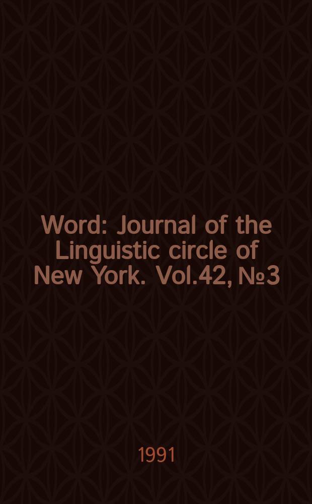 Word : Journal of the Linguistic circle of New York. Vol.42, №3