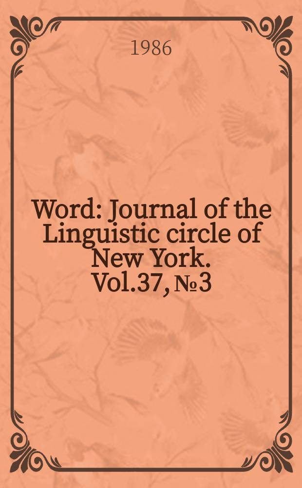 Word : Journal of the Linguistic circle of New York. Vol.37, №3