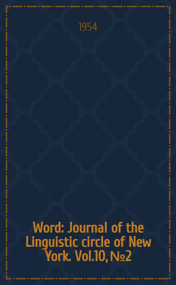 Word : Journal of the Linguistic circle of New York. Vol.10, №2/3