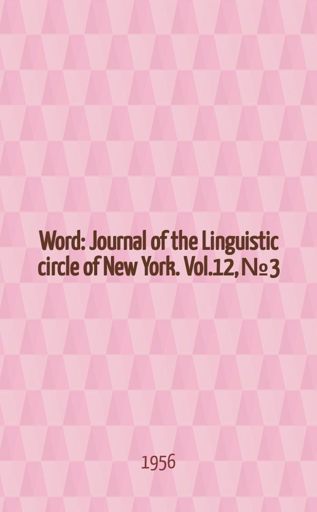 Word : Journal of the Linguistic circle of New York. Vol.12, №3
