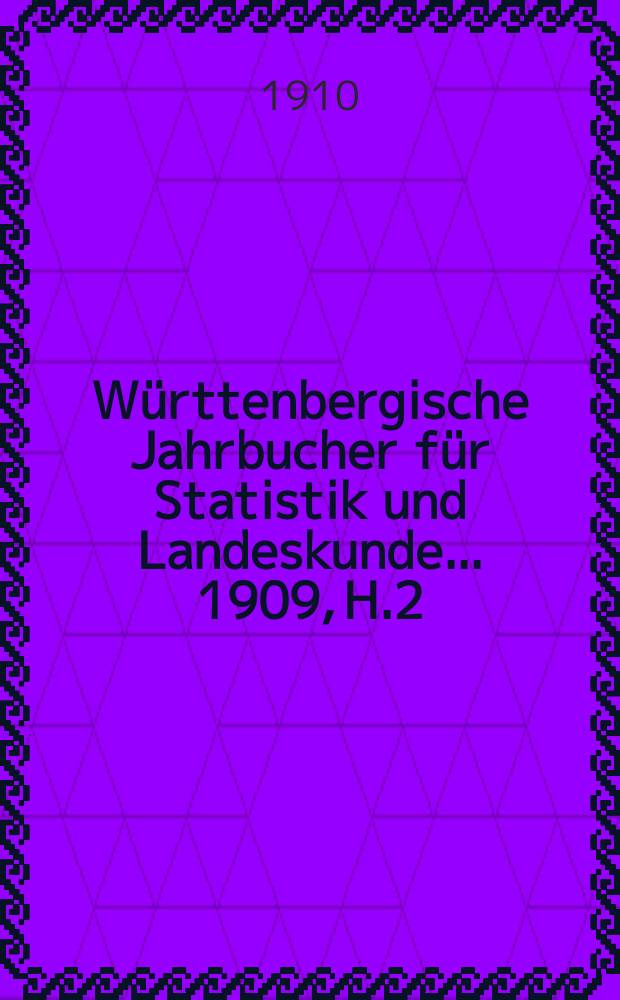 Württenbergische Jahrbucher für Statistik und Landeskunde ... 1909, H.2
