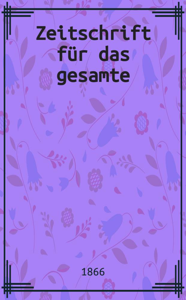 Zeitschrift für das gesamte : Brauwesen (Bayerischer Bierbrauer). Jg.1 1866, №1
