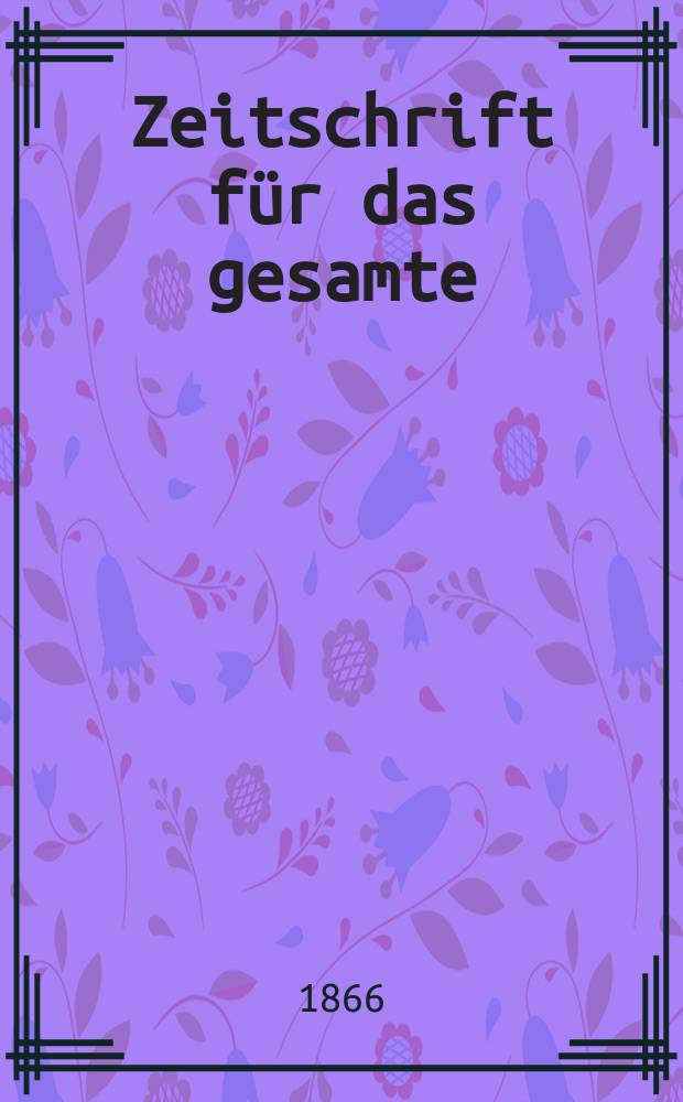 Zeitschrift für das gesamte : Brauwesen (Bayerischer Bierbrauer). Jg.1 1866, №1