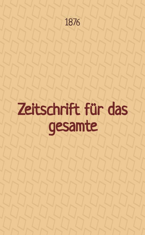 Zeitschrift für das gesamte : Brauwesen (Bayerischer Bierbrauer). Jg.11 1876, №1