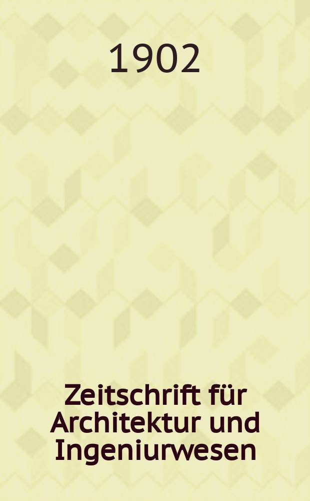 Zeitschrift für Architektur und Ingeniurwesen : Organ des Sächsischen Ingenieur - und Architekten Vereins und des Architekten - und Ingenieur Vereins zu Hannover. Bd.48(7), H.4