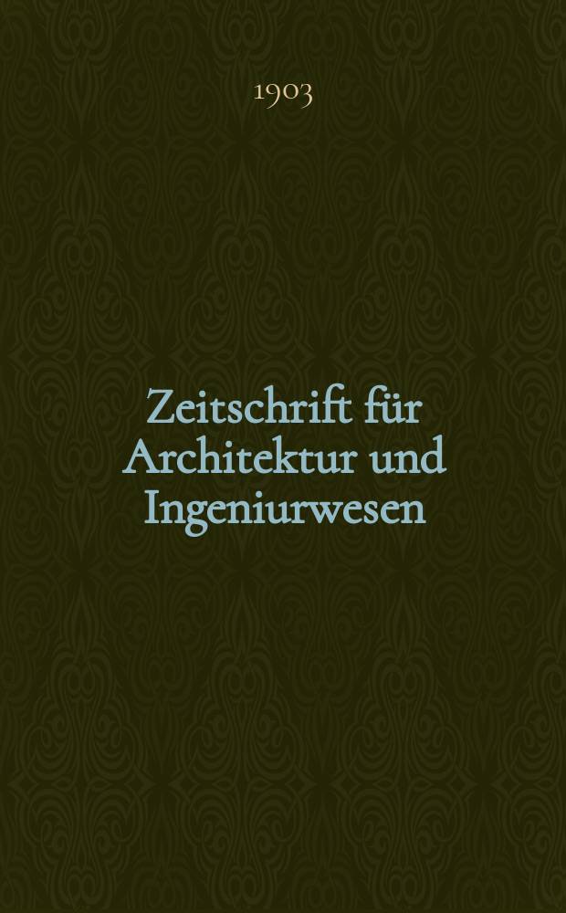 Zeitschrift für Architektur und Ingeniurwesen : Organ des Sächsischen Ingenieur - und Architekten Vereins und des Architekten - und Ingenieur Vereins zu Hannover. Bd.49(8), H.3