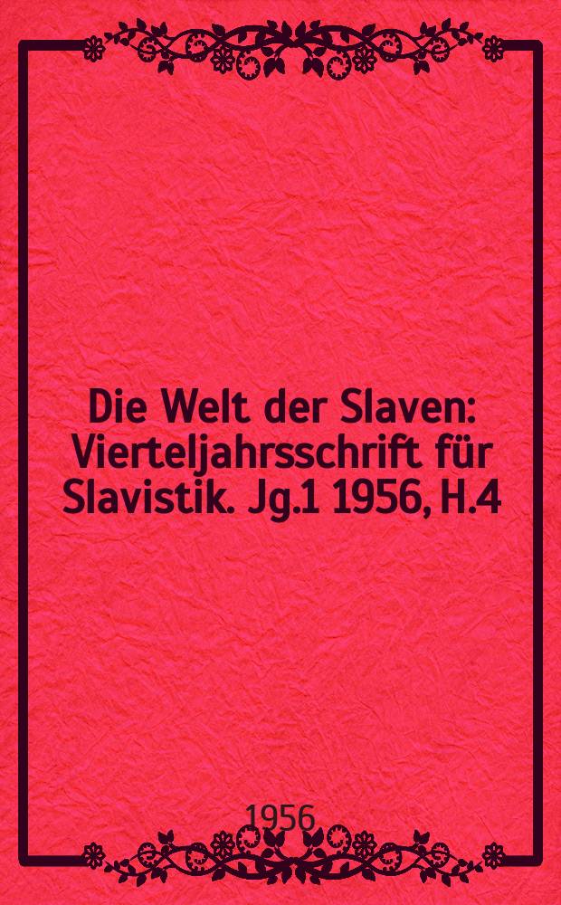Die Welt der Slaven : Vierteljahrsschrift für Slavistik. Jg.1 1956, H.4