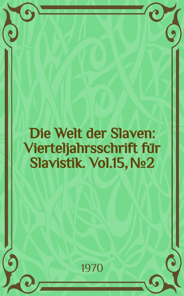Die Welt der Slaven : Vierteljahrsschrift für Slavistik. Vol.15, №2