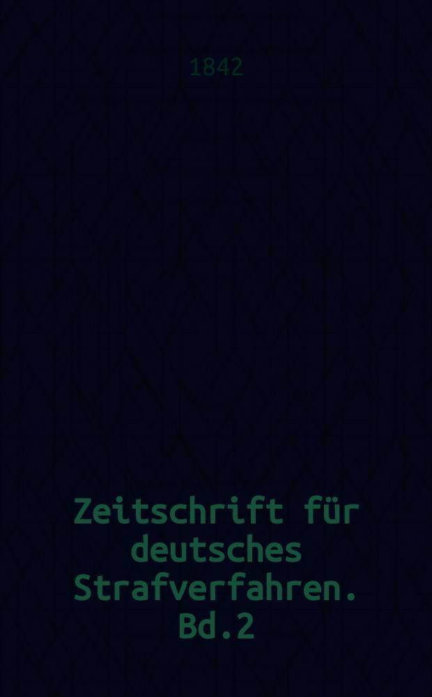 Zeitschrift für deutsches Strafverfahren. Bd.2