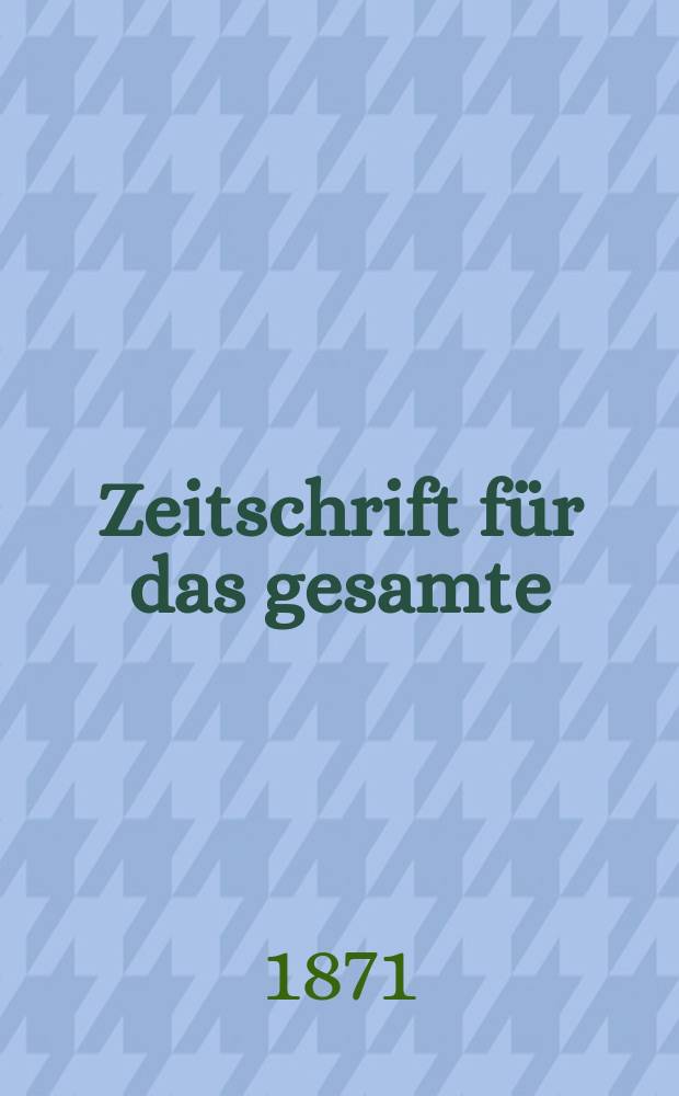 Zeitschrift für das gesamte : Brauwesen (Bayerischer Bierbrauer). Jg.6 1871, №12
