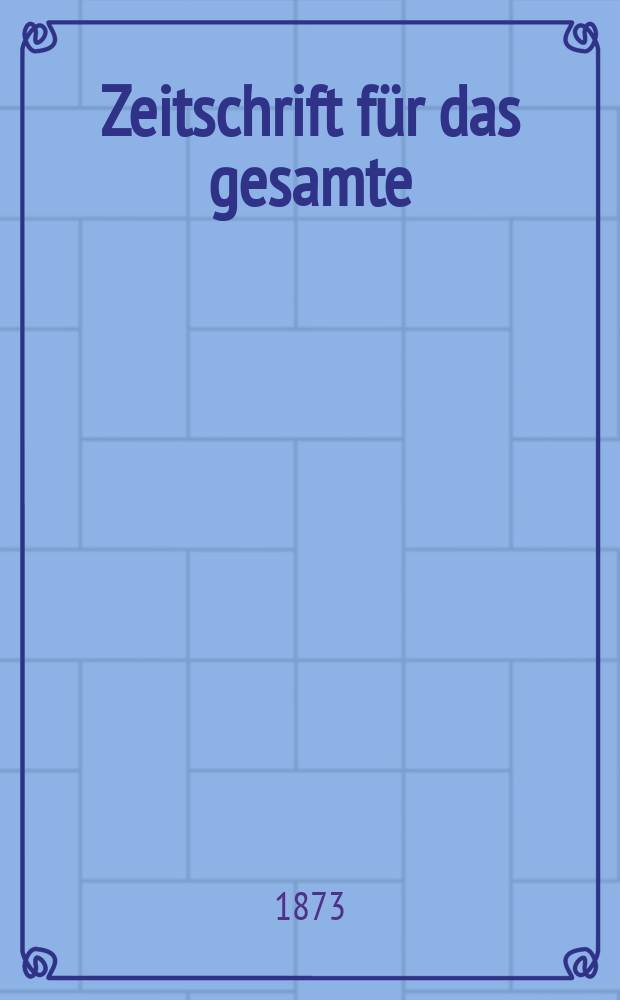 Zeitschrift f&uuml;r das gesamte : Brauwesen (Bayerischer Bierbrauer). Jg.8 1873, №7