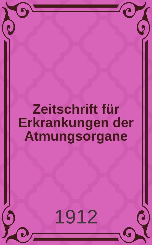 Zeitschrift für Erkrankungen der Atmungsorgane : Mit Folia bronchologica Hervorgegangen aus Zeitschrift für Tuberkulose und Erkrankungen der Thoraxorgane. Bd.19, H.1