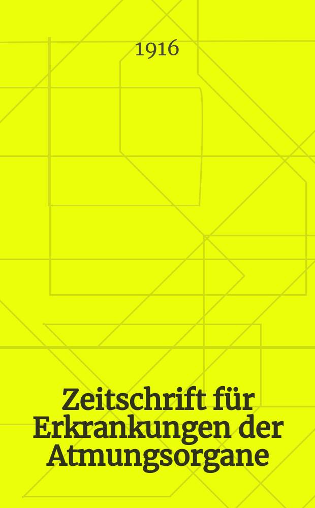 Zeitschrift für Erkrankungen der Atmungsorgane : Mit Folia bronchologica Hervorgegangen aus Zeitschrift für Tuberkulose und Erkrankungen der Thoraxorgane. Bd.25, H.3