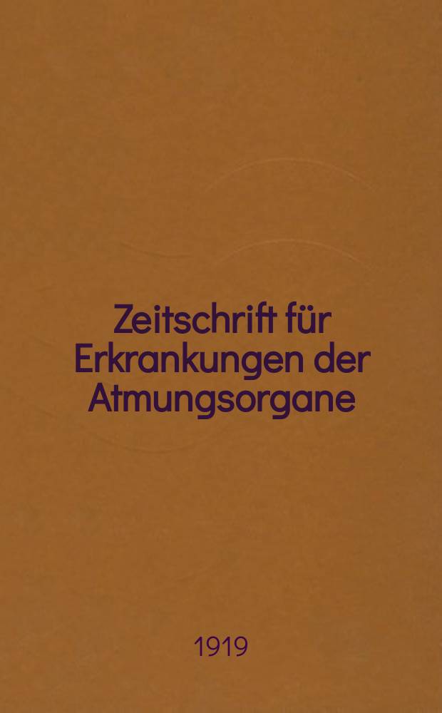 Zeitschrift für Erkrankungen der Atmungsorgane : Mit Folia bronchologica Hervorgegangen aus Zeitschrift für Tuberkulose und Erkrankungen der Thoraxorgane. Bd.30, H.4