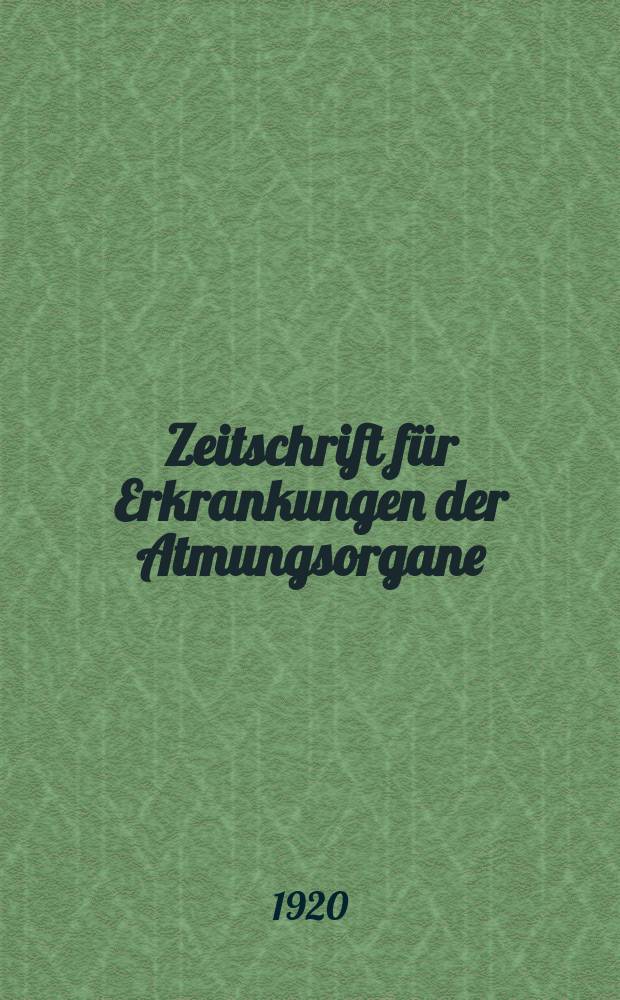 Zeitschrift für Erkrankungen der Atmungsorgane : Mit Folia bronchologica Hervorgegangen aus Zeitschrift für Tuberkulose und Erkrankungen der Thoraxorgane. Bd.33, H.3