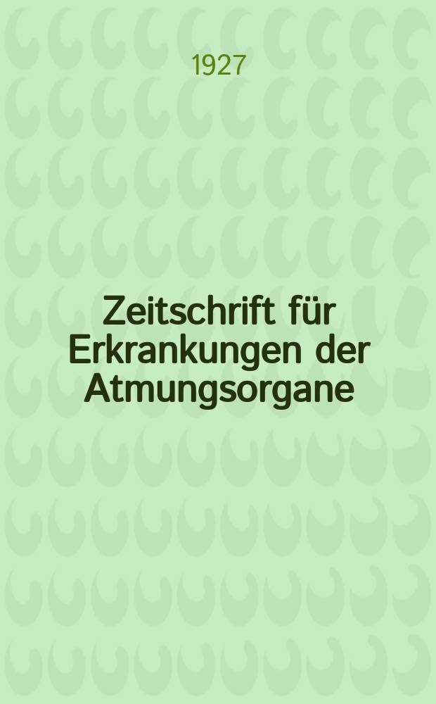 Zeitschrift für Erkrankungen der Atmungsorgane : Mit Folia bronchologica Hervorgegangen aus Zeitschrift für Tuberkulose und Erkrankungen der Thoraxorgane. Bd.49, H.3