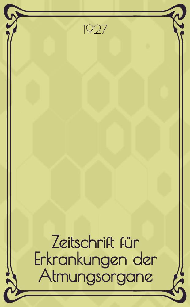 Zeitschrift f&uuml;r Erkrankungen der Atmungsorgane : Mit Folia bronchologica Hervorgegangen aus Zeitschrift f&uuml;r Tuberkulose und Erkrankungen der Thoraxorgane. Bd.49, H.4