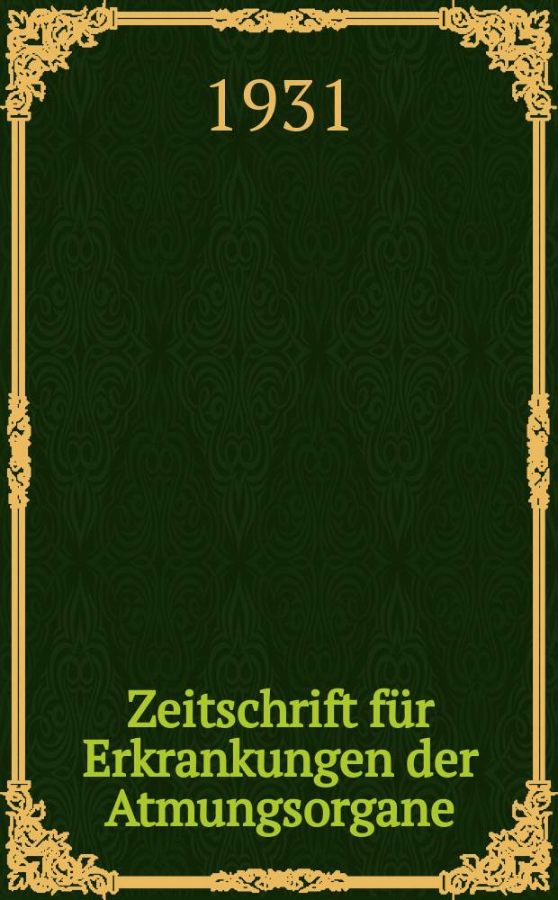 Zeitschrift für Erkrankungen der Atmungsorgane : Mit Folia bronchologica Hervorgegangen aus Zeitschrift für Tuberkulose und Erkrankungen der Thoraxorgane. Bd.59, H.6