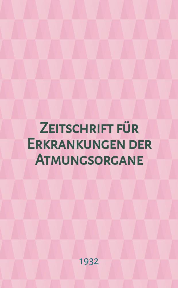 Zeitschrift für Erkrankungen der Atmungsorgane : Mit Folia bronchologica Hervorgegangen aus Zeitschrift für Tuberkulose und Erkrankungen der Thoraxorgane. Bd.63, H.5