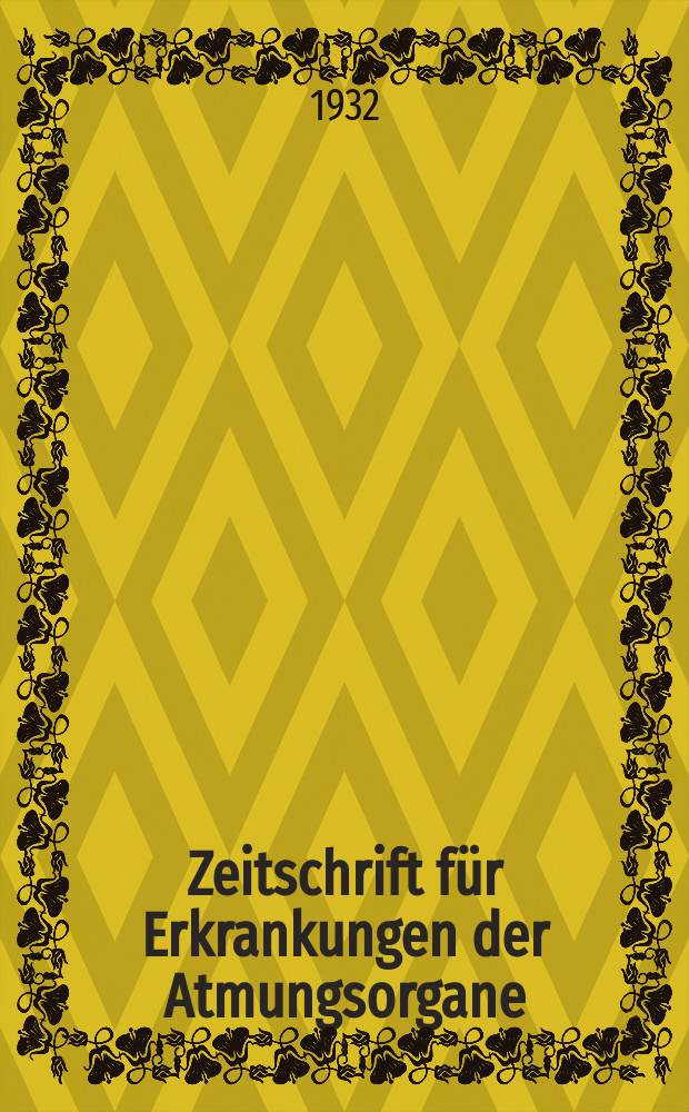 Zeitschrift für Erkrankungen der Atmungsorgane : Mit Folia bronchologica Hervorgegangen aus Zeitschrift für Tuberkulose und Erkrankungen der Thoraxorgane. Bd.65, H.2