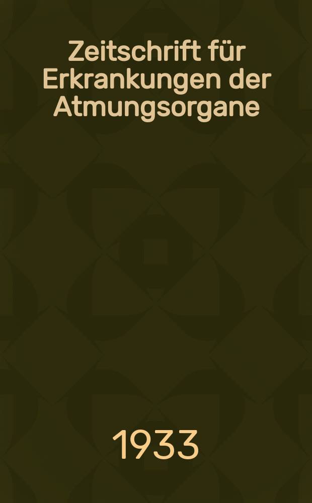 Zeitschrift für Erkrankungen der Atmungsorgane : Mit Folia bronchologica Hervorgegangen aus Zeitschrift für Tuberkulose und Erkrankungen der Thoraxorgane. Bd.68, H.5