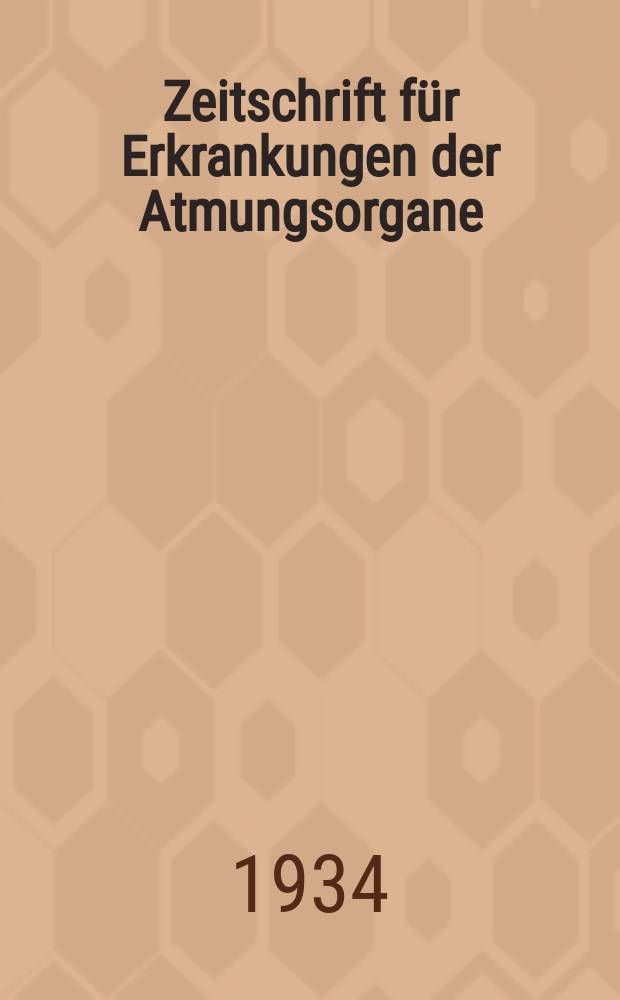 Zeitschrift f&uuml;r Erkrankungen der Atmungsorgane : Mit Folia bronchologica Hervorgegangen aus Zeitschrift f&uuml;r Tuberkulose und Erkrankungen der Thoraxorgane. Bd.69, H.3
