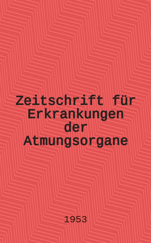 Zeitschrift für Erkrankungen der Atmungsorgane : Mit Folia bronchologica Hervorgegangen aus Zeitschrift für Tuberkulose und Erkrankungen der Thoraxorgane. Bd.102, H.3/5
