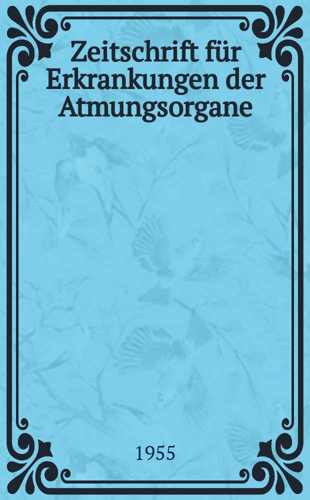 Zeitschrift für Erkrankungen der Atmungsorgane : Mit Folia bronchologica Hervorgegangen aus Zeitschrift für Tuberkulose und Erkrankungen der Thoraxorgane. Bd.106, H.2