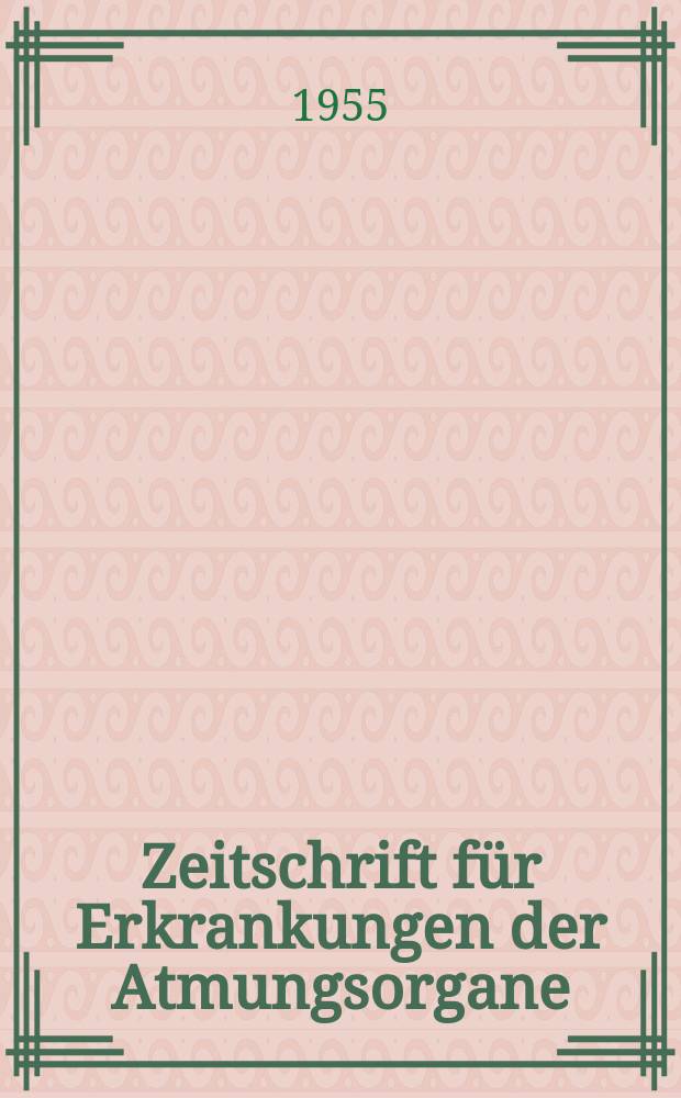 Zeitschrift für Erkrankungen der Atmungsorgane : Mit Folia bronchologica Hervorgegangen aus Zeitschrift für Tuberkulose und Erkrankungen der Thoraxorgane. Bd.106, H.3
