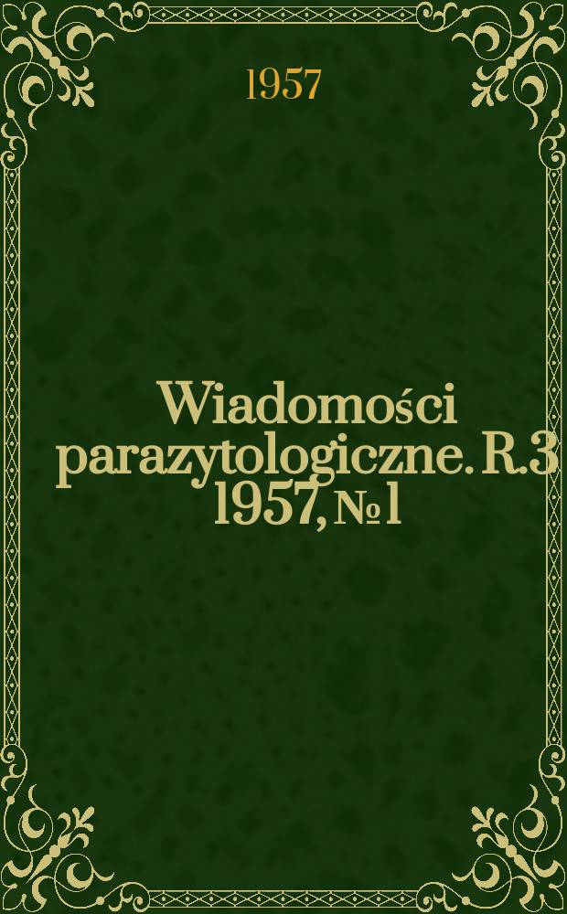 Wiadomości parazytologiczne. R.3 1957, №1