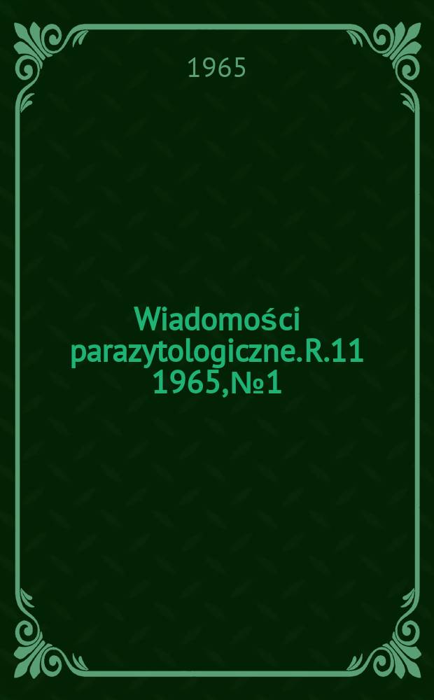 Wiadomości parazytologiczne. R.11 1965, №1/2