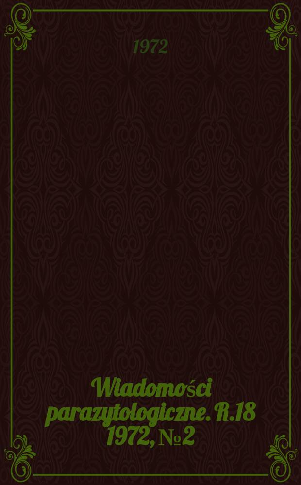 Wiadomości parazytologiczne. R.18 1972, №2