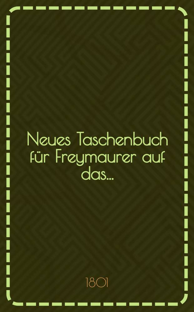 Neues Taschenbuch f&uuml;r Freymaurer auf das ...