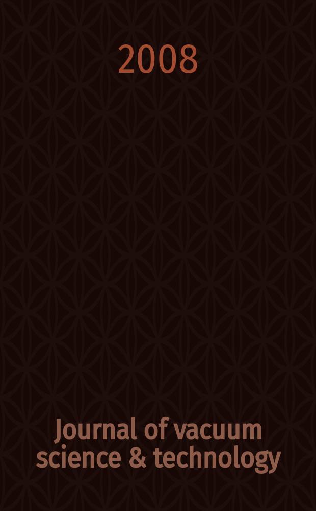 Journal of vacuum science & technology : An offic. j. of the Amer. vacuum soc. Ser. 2, vol. 26, № 5