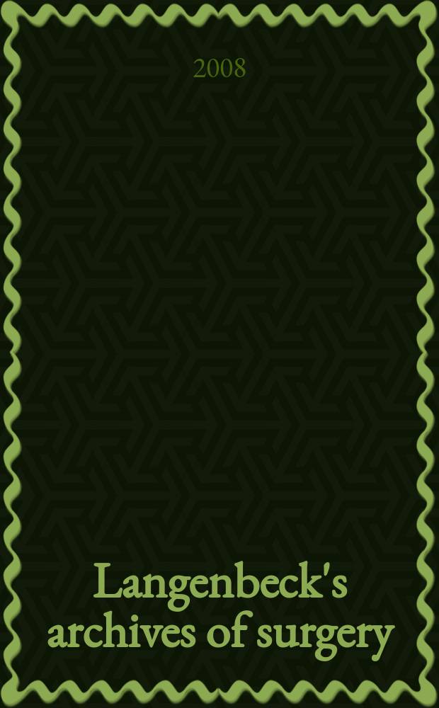 Langenbeck's archives of surgery : Contin. Langenbecks Archiv für Chirurgie Organ of the Congr. of the Germ. soc. of surgery. Vol. 393, № 6