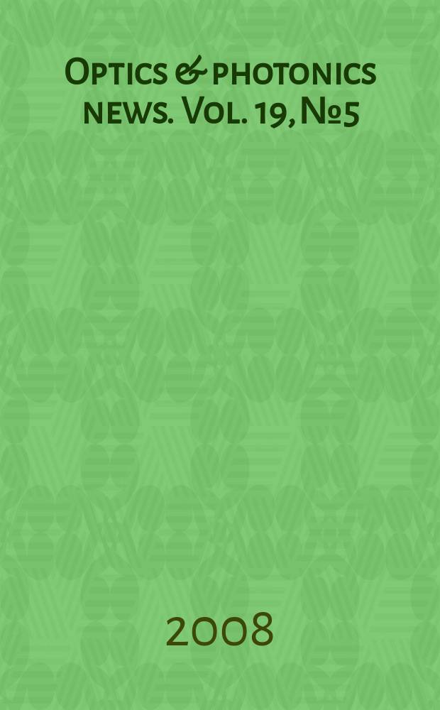 Optics & photonics news. Vol. 19, № 5