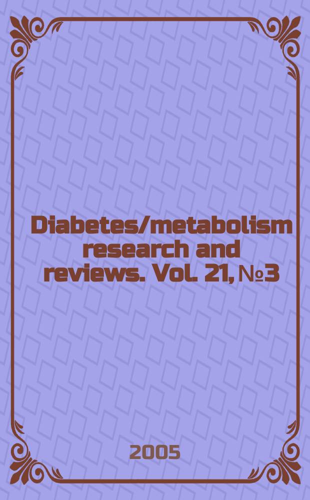 Diabetes/metabolism research and reviews. Vol. 21,№3