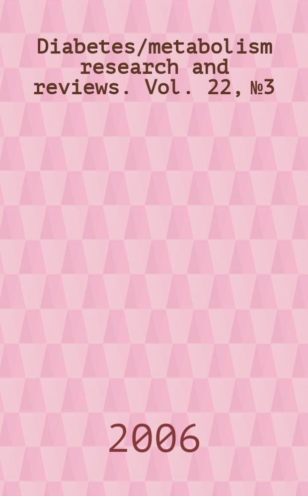 Diabetes/metabolism research and reviews. Vol. 22,№3