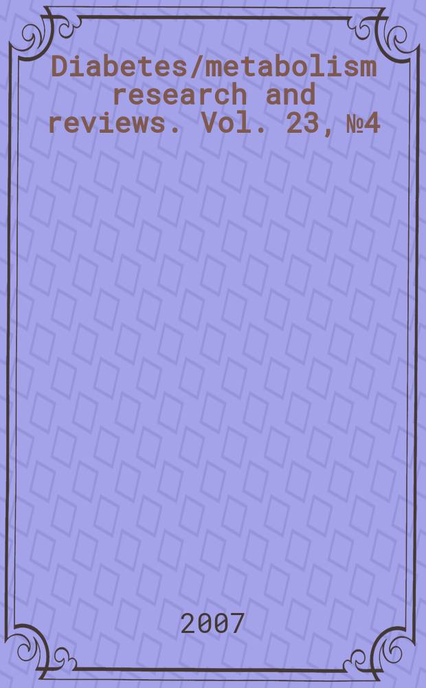 Diabetes/metabolism research and reviews. Vol. 23, №4
