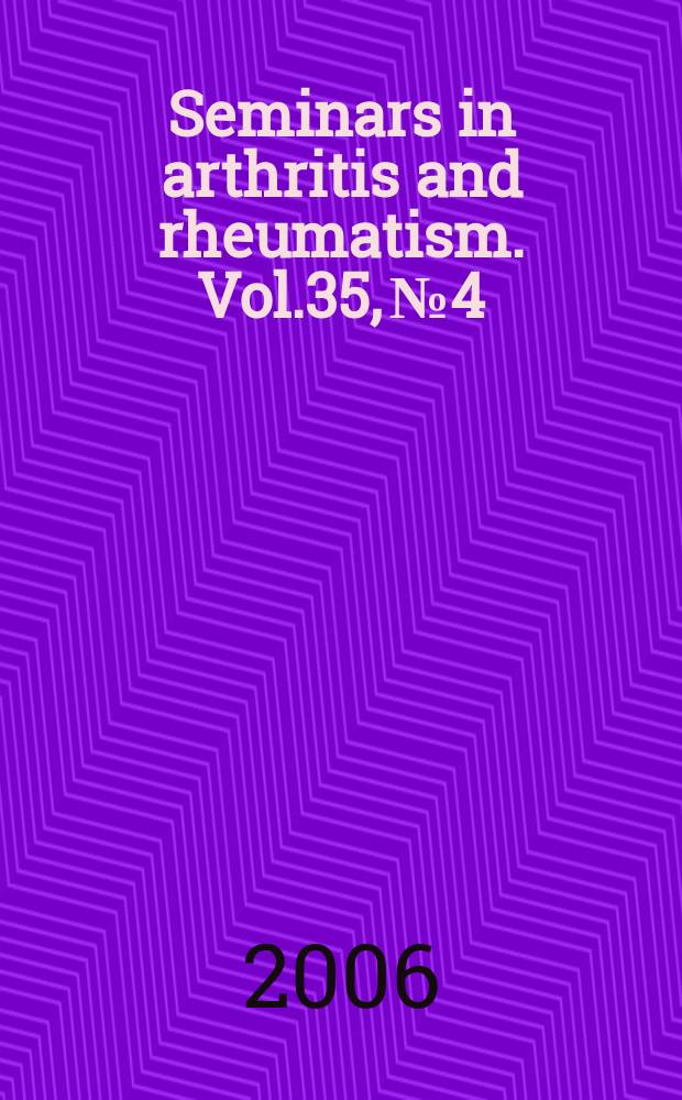Seminars in arthritis and rheumatism. Vol.35, №4
