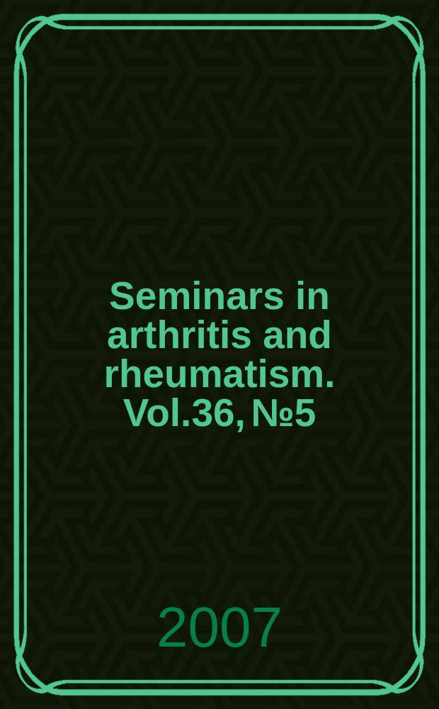 Seminars in arthritis and rheumatism. Vol.36, №5