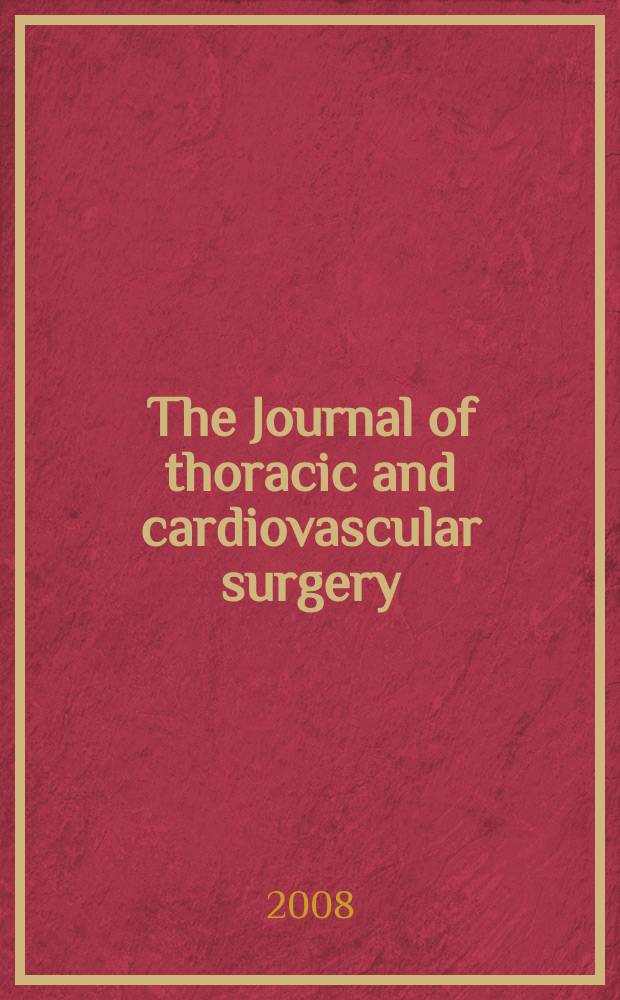 The Journal of thoracic and cardiovascular surgery : Official organ [of] the American association for thoracic surgery. Vol. 136, № 4