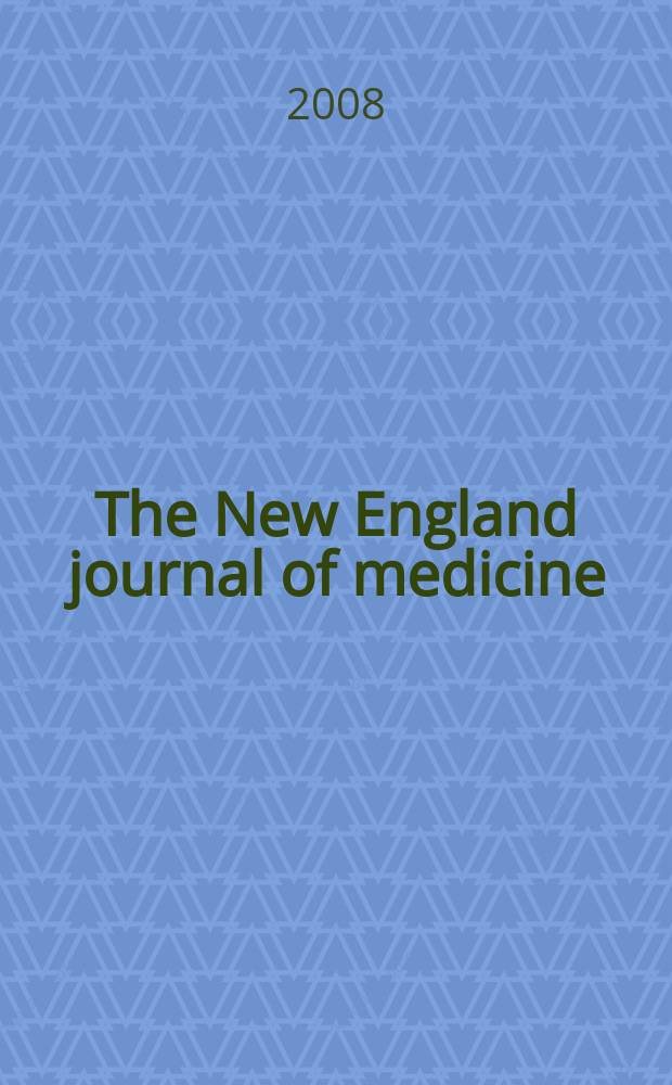 The New England journal of medicine : Formerly the Boston medical a. surgical journal. Vol. 359, № 18