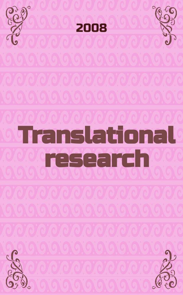 Translational research : the journal of laboratory and clinical medicine the official publication of the Central society for clinical research. Vol.152, № 4